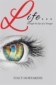 Life.... Through the Eyes of a Stranger cover image