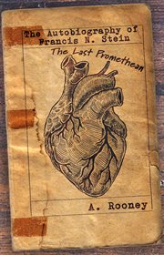 Autobiography of Francis N. Stein : The Last Promethean cover image