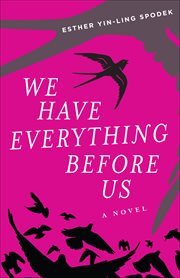 We have everything before us. A Novel cover image