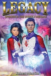 Legacy: episode ii. The Unholy Menace cover image