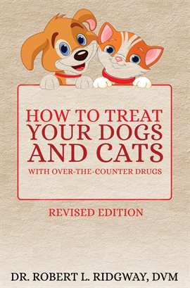 Cover image for How to Treat Your Dogs and Cats with Over-the-Counter Drugs