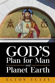 God's plan for man and planet earth cover image