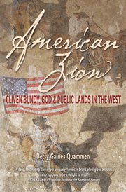 American Zion : Mormon perspectives on landscape from Zion National Park to the Bundy Family War cover image