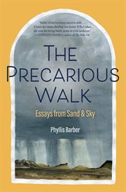 The precarious walk : essays from sand & sky cover image