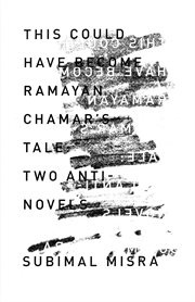 This could have become Ramayan Chamar's tale : two anti-novels cover image