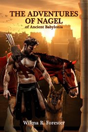 The adventures of nagel of ancient babylonia cover image