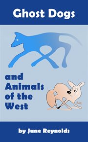 Ghost dogs and animals of the west cover image