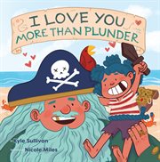 I love you more than plunder cover image