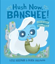 Hush now, Banshee! : a not-so-quiet counting book cover image