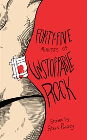 Forty-five minutes of unstoppable rock. Stories by Steve Passey cover image
