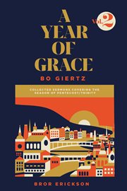 A year of grace. Volume 2, Collected sermons covering the season of Pentecost/Trinity cover image