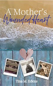 A mother's wounded heart cover image