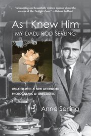 As I knew him : my dad, Rod Serling cover image