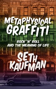 Metaphysical graffiti : rock's most mind bending questions cover image
