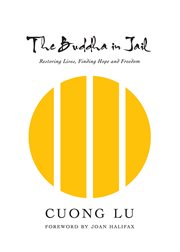 The Buddha in Jail : Restoring Lives, Finding Hope and Freedom cover image