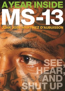 Cover image for A Year Inside MS-13