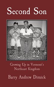 Second son. Growing Up in Vermont's Northeast Kingdom cover image