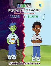 Wise guys memoirs... mucus's journey from space to earth. Activity and Coloring Book cover image