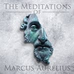The meditations of Marcus Aurelius cover image