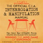 The Official CIA Interrogation & Manipulation Manual cover image