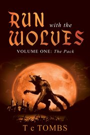 Run with the wolves: volume one. The Pack cover image