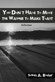 You don't have to move the washer to make toast. Reflections cover image