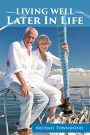 Living well later in life : emotional and social preparation for retirement cover image