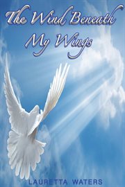 The wind beneath my wings cover image