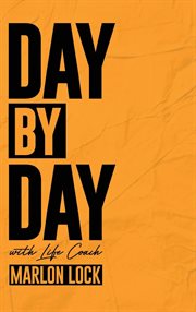 Day by day with life coach marlon lock cover image