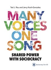 Many voices one song : shared power with sociocracy cover image