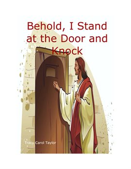 Cover image for Behold, I Stand at the Door and Knock