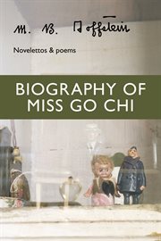 Biography of miss go chi. Novelettos & Poems cover image