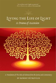 Living the life of light : a drama of ascension cover image