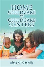 Home childcare vs childcare centers cover image