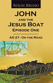 John and the jesus boat episode 1. AD 27 - On the Road cover image