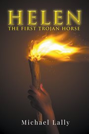 Helen. The First Trojan Horse cover image
