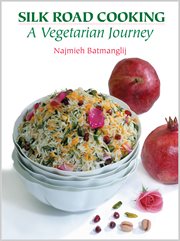 Silk road cooking : a vegetarian journey cover image