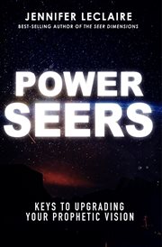 Power seers. Keys to Upgrading Your Prophetic Vision cover image