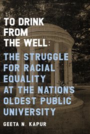 To drink from the well : the struggle for racial equality at the nation's oldest public university cover image