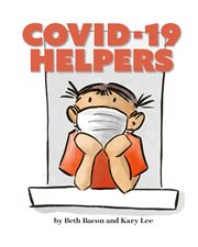 Covid-19 helpers. A Story for Kids About the Coronavirus and the People Helping During the 2020 Pandemic cover image