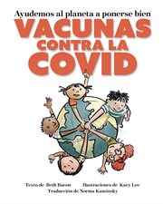 Ayudemos al planeta a ponerse bien : vacunas contra la COVID cover image