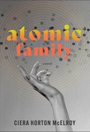 Atomic family : a novel cover image