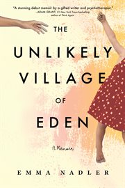 The unlikely village of Eden : a memoir cover image