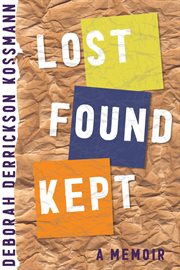 Lost Found Kept : A Memoir cover image