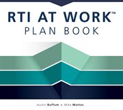 Rti at work™ plan book. (A Workbook for Planning and Implementing the RTI at Work™ Process) cover image