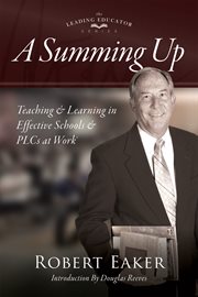 A summing up : teaching and learning in effective schools and PLCs at work cover image