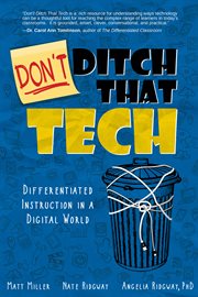 Don't ditch that tech : differentiated instruction in a digital world cover image