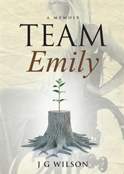 Team Emily : a memoir cover image