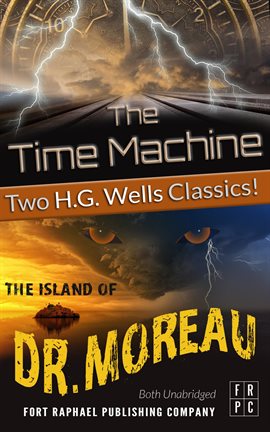 Cover image for The Time Machine and The Island of Doctor Moreau