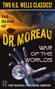 The island of doctor moreau and the war of the worlds - two h.g. wells classics! - unabridged cover image